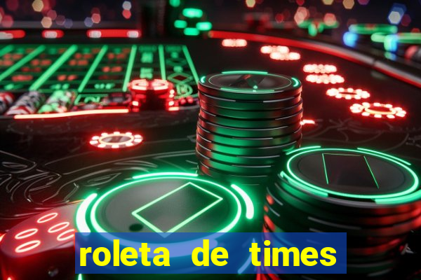 roleta de times champions league